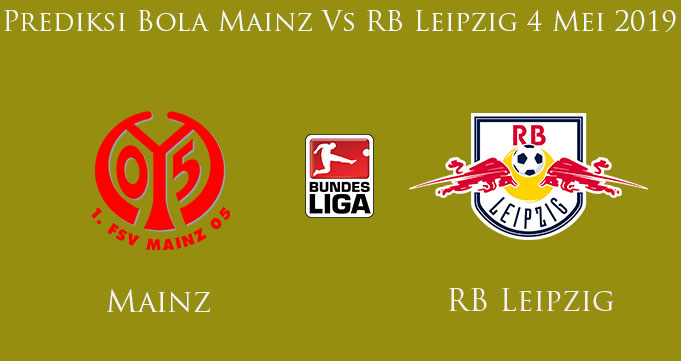 Prediksi Bola Mainz Vs RB Leipzig 4 Mei 2019