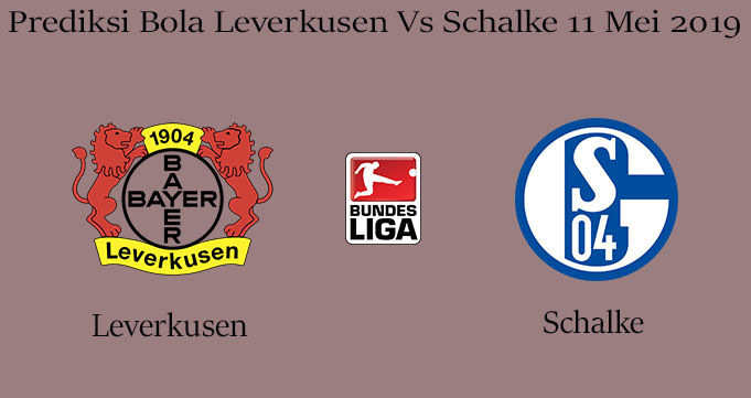 Prediksi Bola Leverkusen Vs Schalke 11 Mei 2019