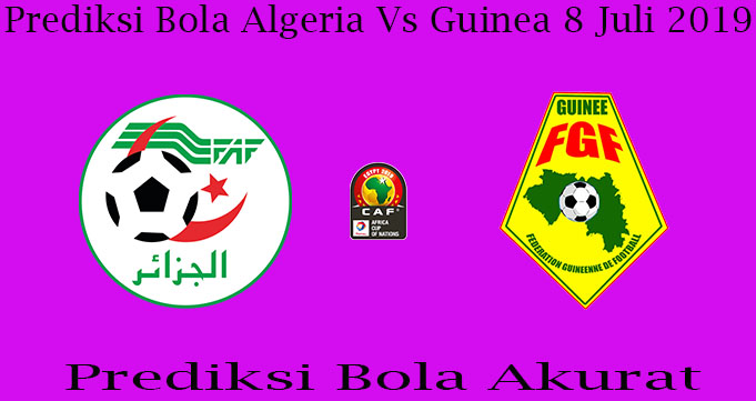 Prediksi Bola Algeria Vs Guinea 8 Juli 2019