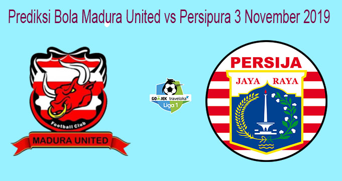 Prediksi Bola Madura United vs Persipura 3 November 2019
