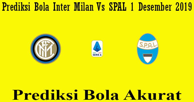 Prediksi Bola Inter Milan Vs SPAL 1 Desember 2019