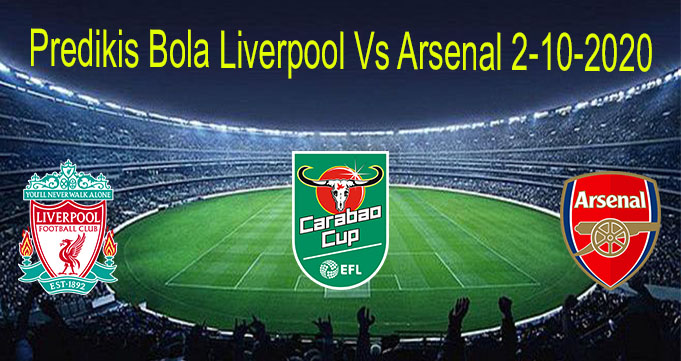 Predikis Bola Liverpool Vs Arsenal 2-10-2020