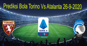 Prediksi Bola Torino Vs Atalanta 26-9-2020