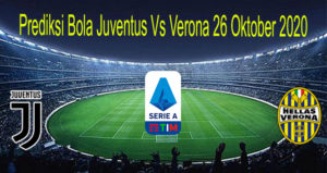 Prediksi Bola Juventus Vs Verona 26 Oktober 2020