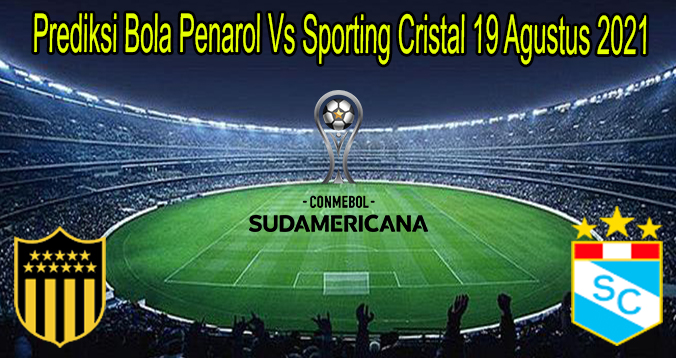 Prediksi Bola Penarol Vs Sporting Cristal 19 Agustus 2021