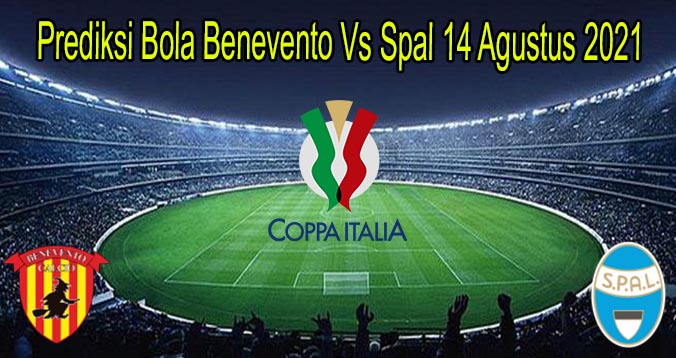 Prediksi Bola Benevento Vs Spal 14 Agustus 2021