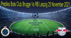Prediksi Bola Club Brugge Vs RB Leipzig 25 November 2021