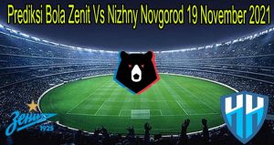 Prediksi Bola Zenit Vs Nizhny Novgorod 19 November 2021