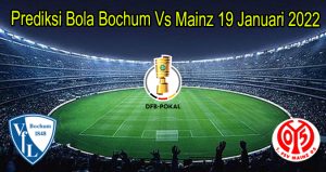 Prediksi Bola Bochum Vs Mainz 19 Januari 2022