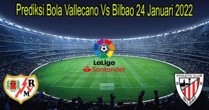 Prediksi Bola Vallecano Vs Bilbao 24 Januari 2022