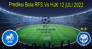 Prediksi Bola RFS Vs HJK 12 jULI 2022