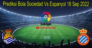 Prediksi Bola Sociedad Vs Espanyol 18 Sep 2022