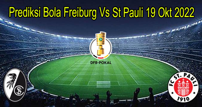 Prediksi Bola Freiburg Vs St Pauli 19 Okt 2022