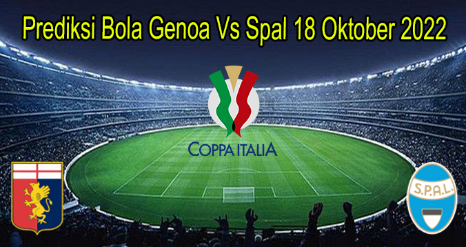 Prediksi Bola Genoa Vs Spal 18 Oktober 2022