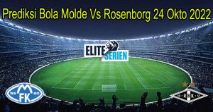 Prediksi Bola Molde Vs Rosenborg 24 Okto 2022