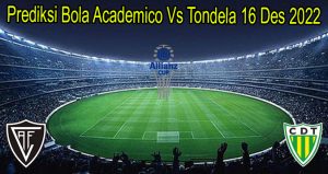 Prediksi Bola Academico Vs Tondela 16 Des 2022