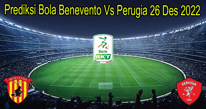Prediksi Bola Benevento Vs Perugia 26 Des 2022