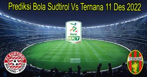 Prediksi Bola Sudtirol Vs Ternana 11 Des 2022