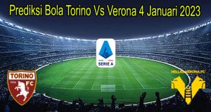 Prediksi Bola Torino Vs Verona 4 Januari 2023