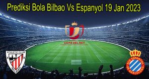 Prediksi Bola Bilbao Vs Espanyol 19 Jan 2023