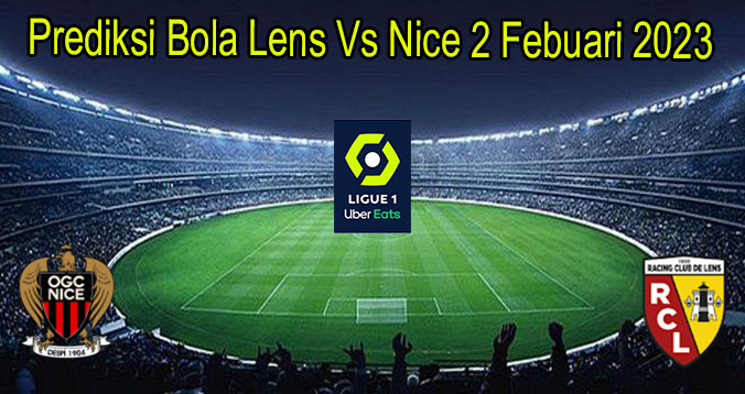 Prediksi Bola Lens Vs Nice 2 Febuari 2023