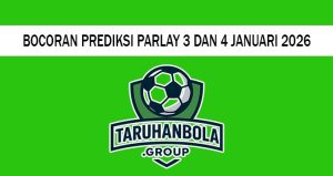 Bocoran Prediksi Parlay 3 Dan 4 Januari 2026