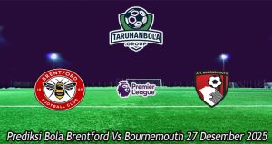 Prediksi Bola Brentford Vs Bournemouth 27 Desember 2025