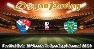 Prediksi Bola Gil Vicente Vs Sporting 3 Januari 2026