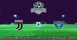 Prediksi Bola Juventus Vs Lecce 4 Januari 2026