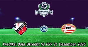 Prediksi Bola Utrecht Vs PSV 21 Desember 2025