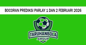 Bocoran Prediksi Parlay 1 Dan 2 Februari 2026