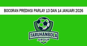 Bocoran Prediksi Parlay 13 Dan 14 Januari 2026