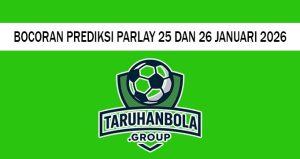 Bocoran Prediksi Parlay 25 Dan 26 Januari 2026