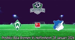 Prediksi Bola Bremen Vs Hoffenheim 28 Januari 2026