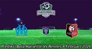 Prediksi Bola Marseille Vs Rennes 4 Februari 2026