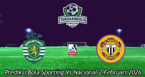 Prediksi Bola Sporting Vs Nacional 2 Februari 2026