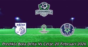 Prediksi Bola Drita Vs Celje 20 Februari 2026