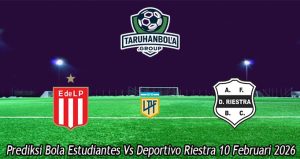 Prediksi Bola Estudiantes Vs Deportivo Riestra 10 Februari 2026