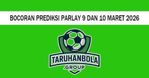 Bocoran Prediksi Parlay 9 Dan 10 Maret 2026