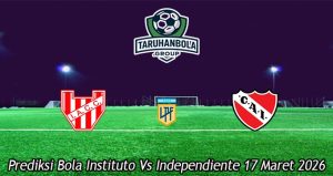 Prediksi Bola Instituto Vs Independiente 17 Maret 2026