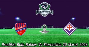 Prediksi Bola Rakow Vs Fiorentina 20 Maret 2026