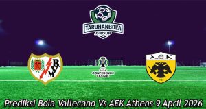 Prediksi Bola Vallecano Vs AEK Athens 9 April 2026