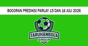 Bocoran Prediksi Parlay 15 Dan 16 Juli 2026