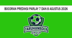 Bocoran Prediksi Parlay 7 Dan 8 Agustus 2026