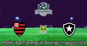 Prediksi Boal Flamengo Vs Botafogo 31 Agustus 2026