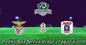 Prediksi Bola Benfica Vs AGF 21 Agustus 2026