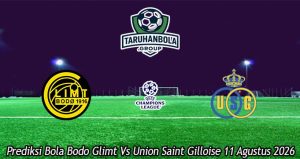 Prediksi Bola Bodo Glimt Vs Union Saint Gilloise 11 Agustus 2026