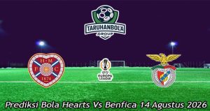 Prediksi Bola Hearts Vs Benfica 14 Agustus 2026