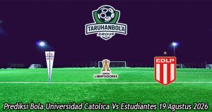Prediksi Bola Universidad Catolica Vs Estudiantes 19 Agustus 2026