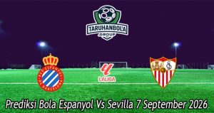 Prediksi Bola Espanyol Vs Sevilla 7 September 2026
